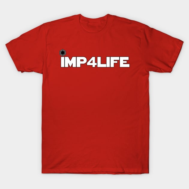 Imp4Life (First Order) T-Shirt by TheApexFan